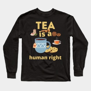 Tea is a human right Long Sleeve T-Shirt